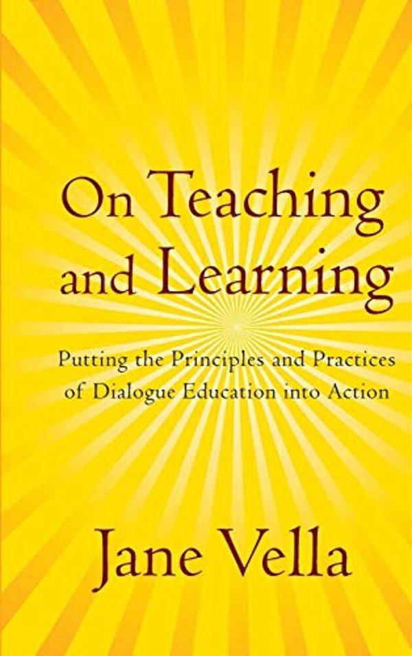 On Teaching And Learning: Putting The Principles And Practices Of Dialogue Education Into Action-..