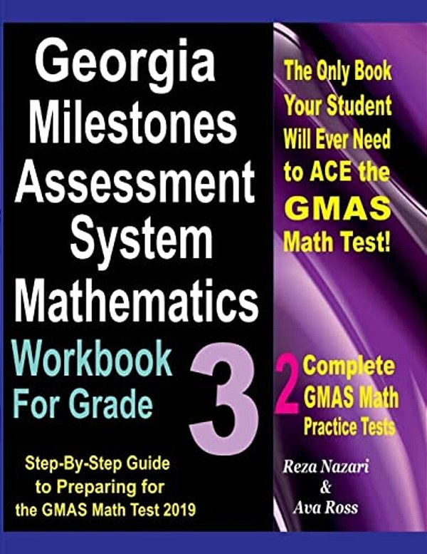 Georgia Milestones Assessment System Mathematics Workbook For Grade 3: Step-By-step Guide To Preparing For The Gmas Math Test 2019-..