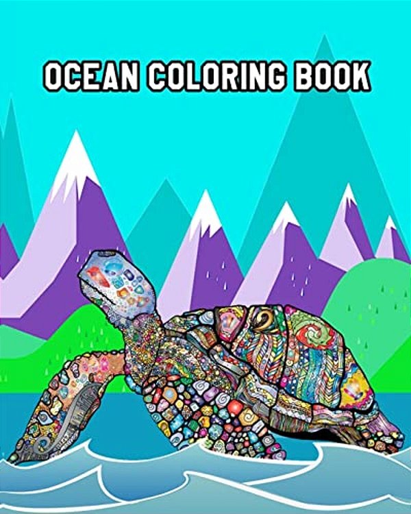 Ocean Coloring Book: An Awesome Coloring Book With Gorgeous Sea Creatures And Relaxing Underwater Scenes-..