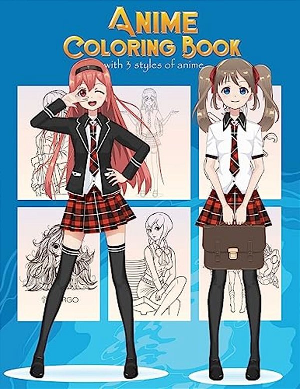 Anime Coloring Book With 3 Styles Of Anime: Adorable Manga And Anime Characters Set On Anime For Anime Lover, Adults, Teens (Manga Coloring Book)-..