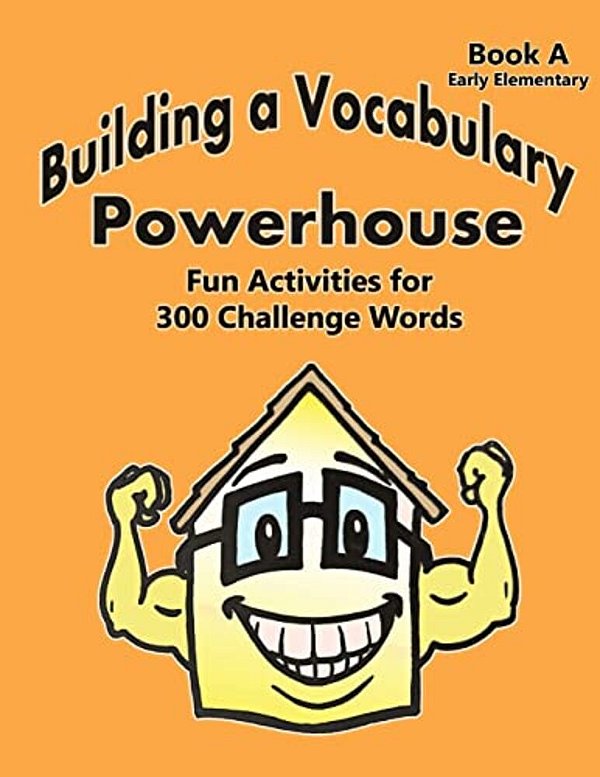 Building A Vocabulary Powerhouse - Early Elementary-..