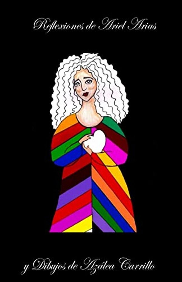Reflexiones De Ariel Arias Y Dibujos De Azalea Carrillo-..