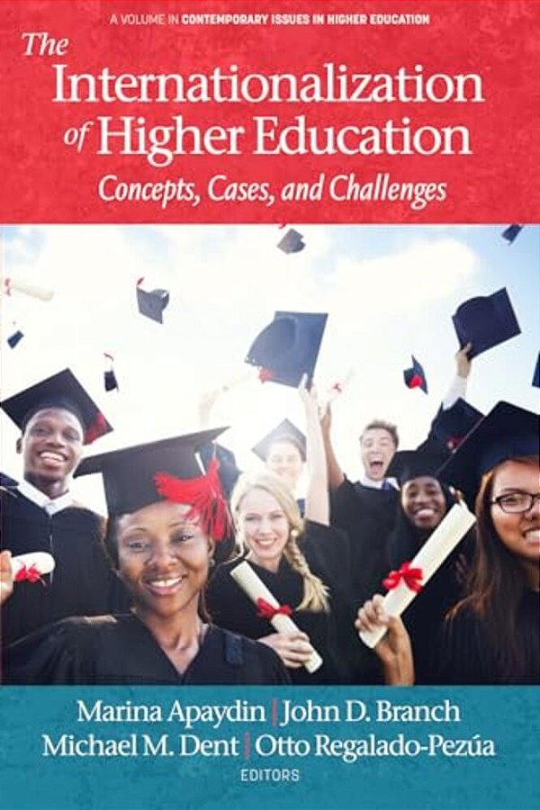 The Internationalization Of Higher Education: Concepts, Cases, And Challenges-..