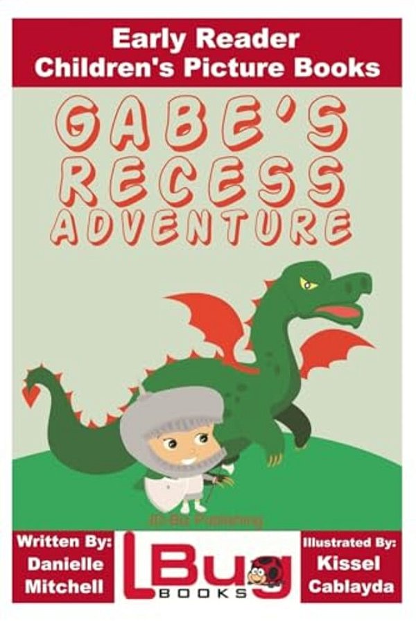 Gabe's Recess Adventure - Early Reader - Children's Picture Books-..