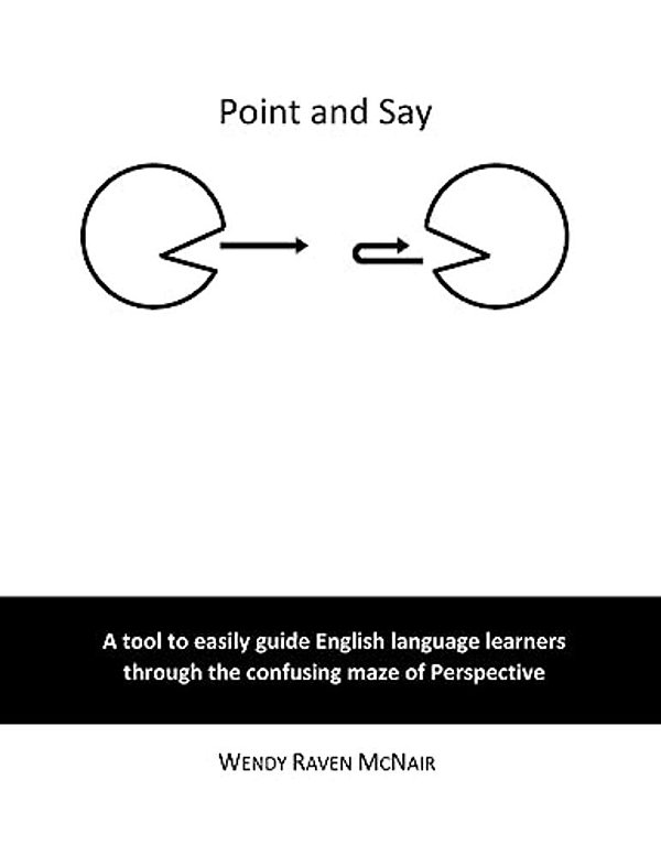 Point And Say: A Tool To Easily Guide English Language Learners Through The Confusing Maze Of Perspective-..