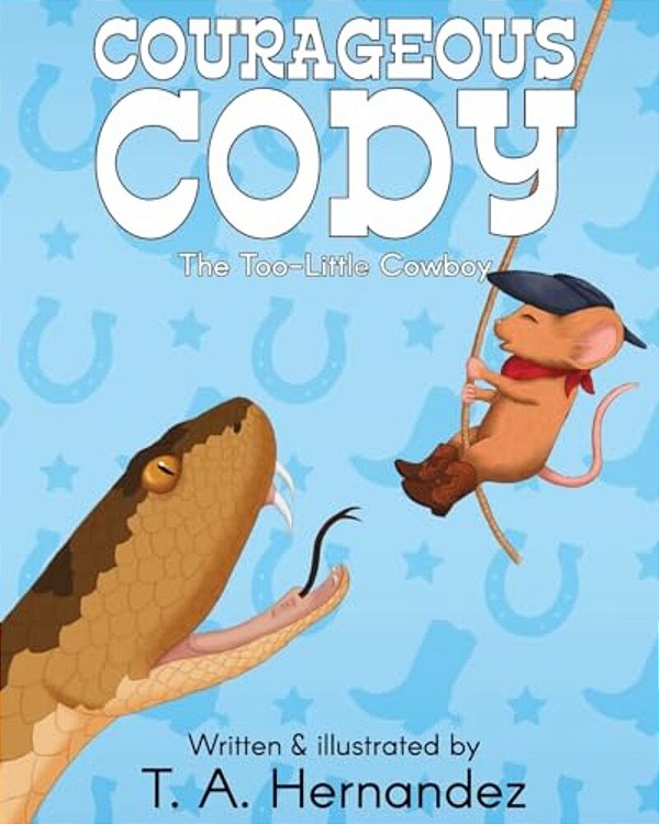 Courageous Cody: The Too-Little Cowboy-..