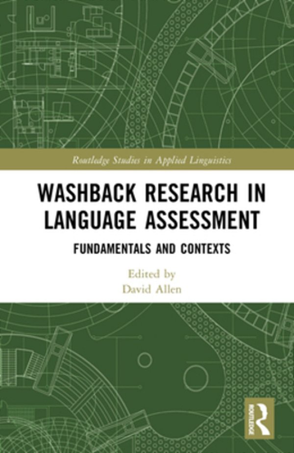 Washback Research In Language Assessment: Fundamentals And Contexts-..
