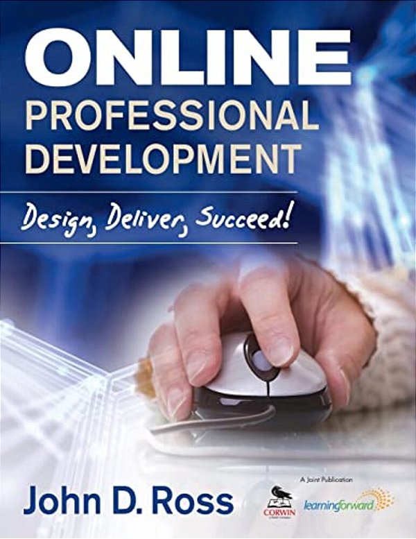 Online Professional Development: Design, Deliver, Succeed!-..
