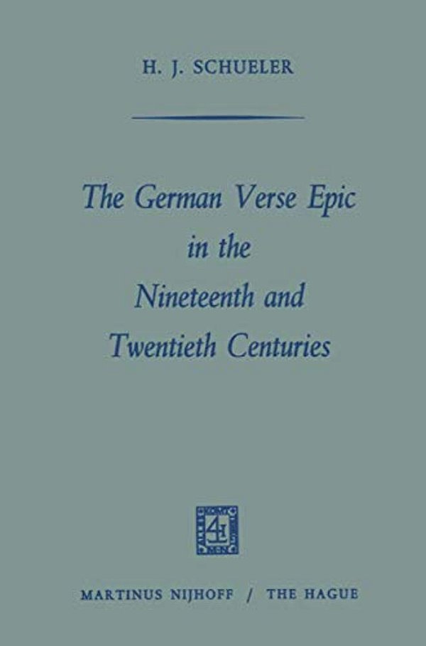 The German Verse Epic In The Nineteenth And Twentieth Centuries-..