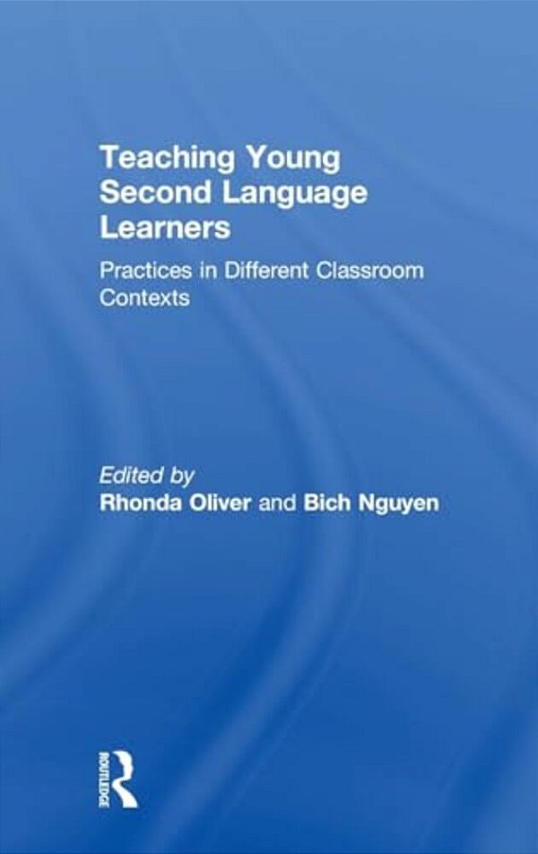 Teaching Young Second Language Learners: Practices In Different Classroom Contexts-..