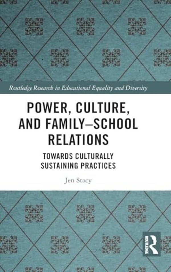 Power, Culture, And Family-School Relations: Towards Culturally Sustaining Practices-..