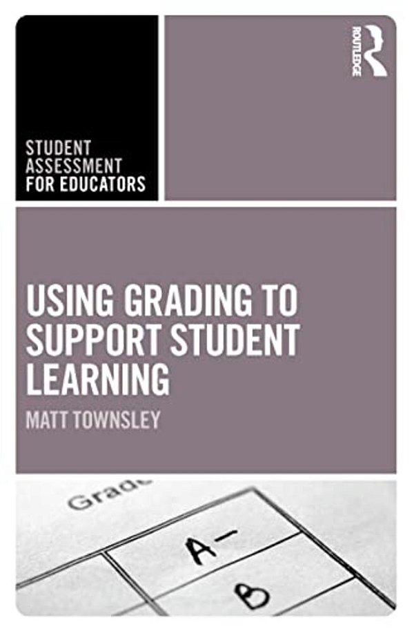 Using Grading To Support Student Learning-..
