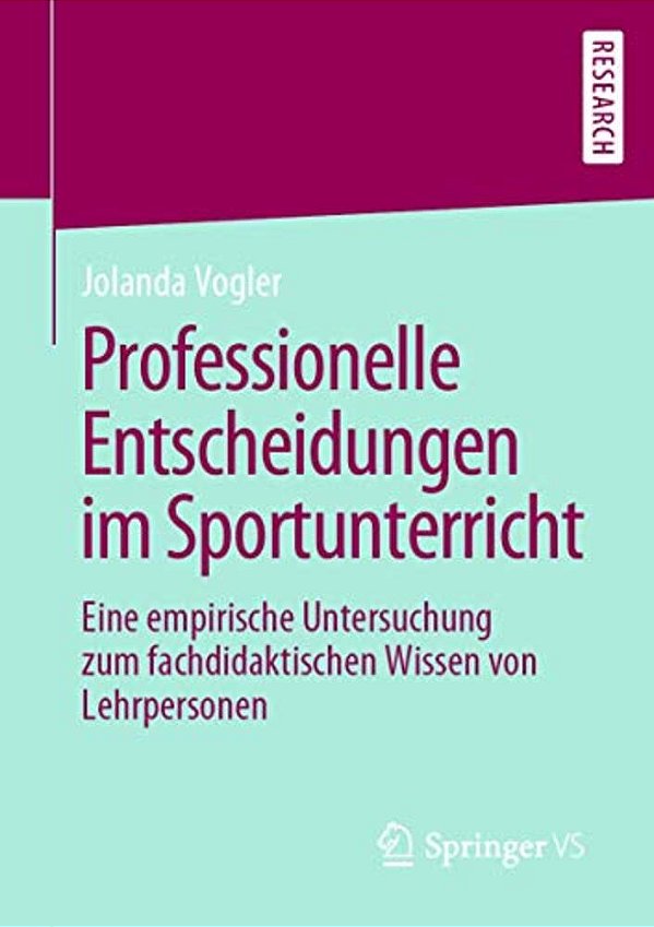 Professionelle Entscheidungen Im Sportunterricht: Eine Empirische Untersuchung Zum Fachdidaktischen Wissen Von Lehrpersonen-..