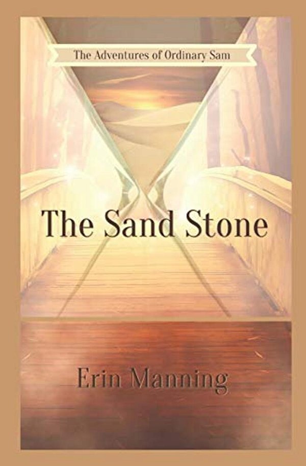 The Adventures Of Ordinary Sam: Book One: The Sand Stone-..