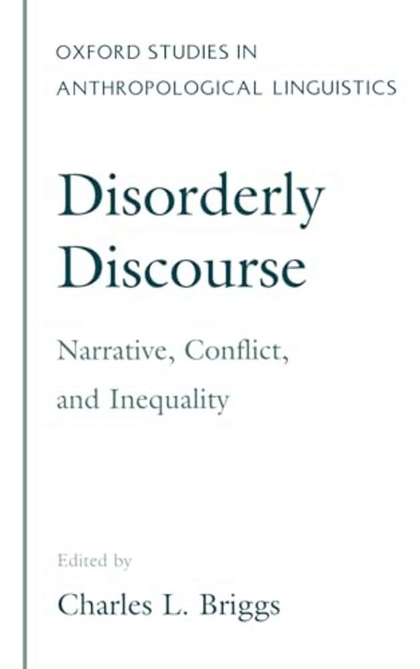 Disorderly Discourse: Narrative, Conflict, And Inequality-..