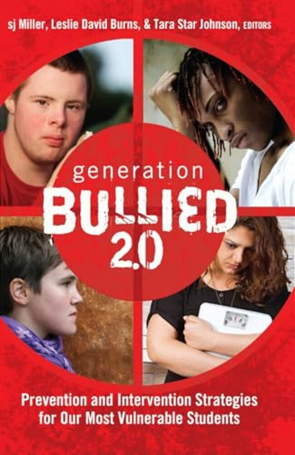 Generation Bullied 2.0: Prevention And Intervention Strategies For Our Most Vulnerable Students-..