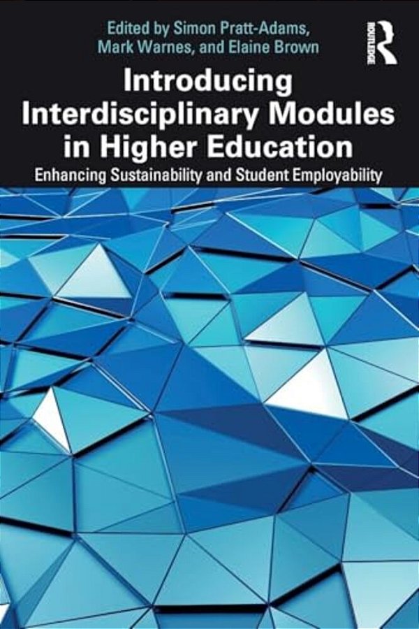Introducing Interdisciplinary Modules In Higher Education: Enhancing Sustainability And Student Employability-..