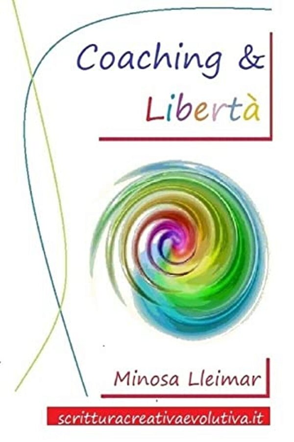 Coaching & Libertà: Percorsi Di Libertà Applicata-..