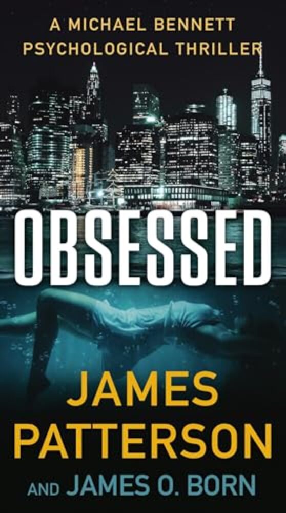 Obsessed: A Michael Bennett Thriller-..