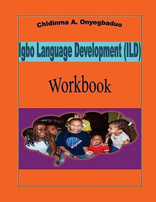 Igbo Language Development (Ild) Workbook-..