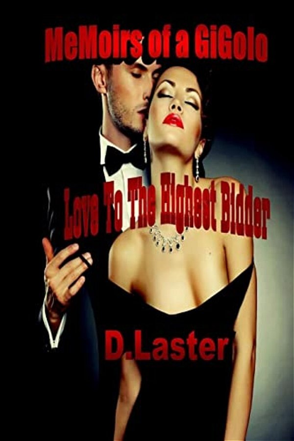 Memoirs Of A Gigolo: Love To The Highest Bidder-..