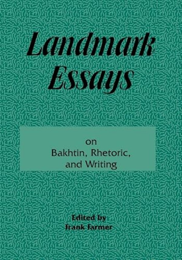Landmark Essays On Bakhtin, Rhetoric, And Writing: Volume 13-..