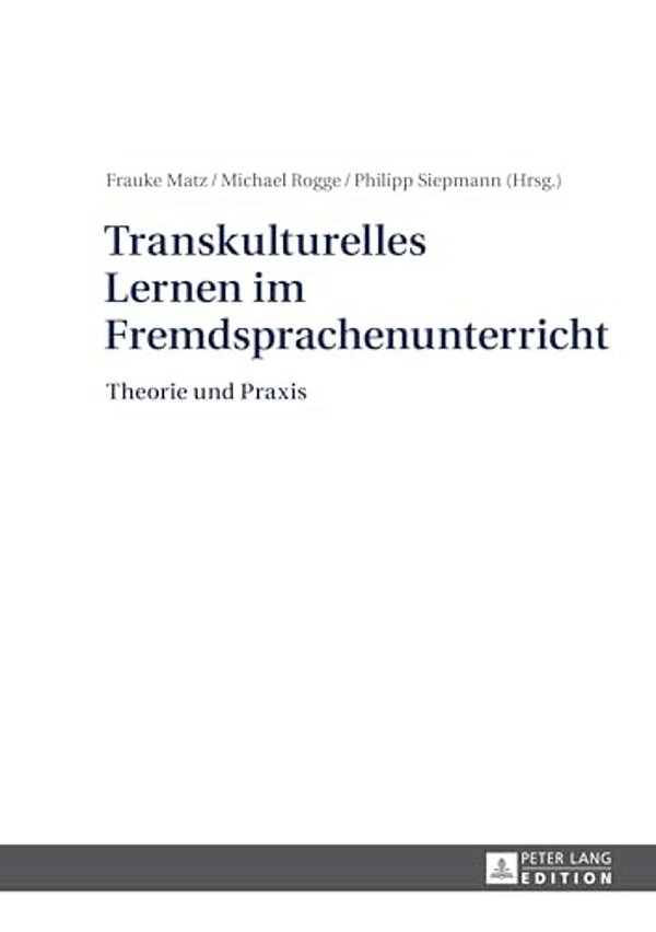 Transkulturelles Lernen Im Fremdsprachenunterricht: Theorie Und Praxis-..