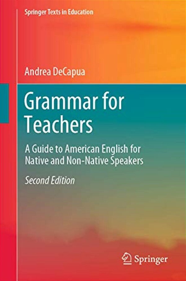 Grammar For Teachers: A Guide To American English For Native And Non-Native Speakers-..