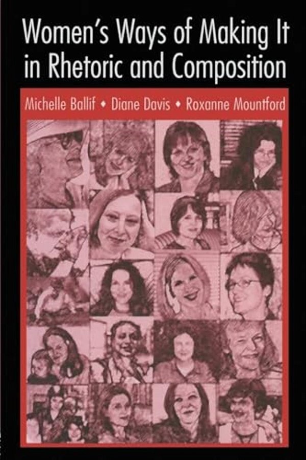 Women's Ways Of Making It In Rhetoric And Composition-..