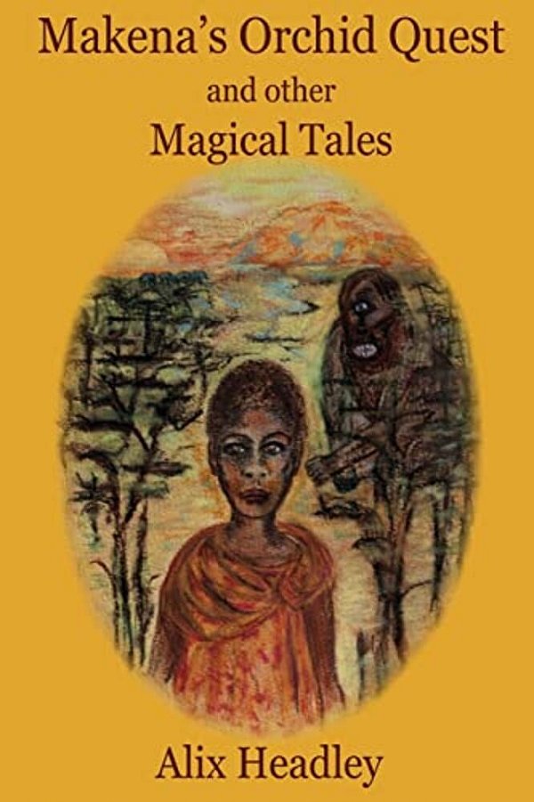 Makena's Orchid Quest And Other Magical Tales-..