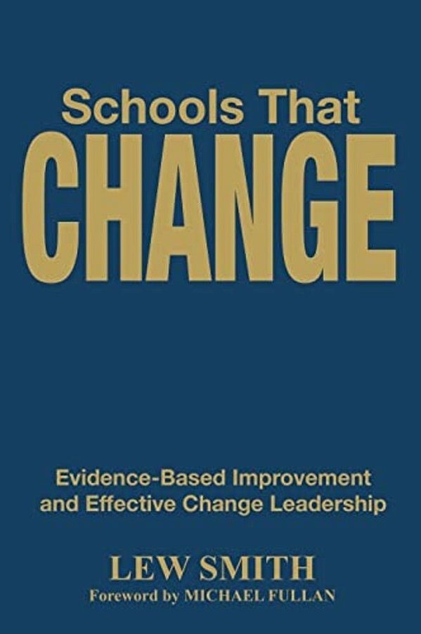 Schools That Change: Evidence-Based Improvement And Effective Change Leadership-..