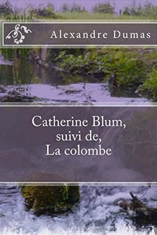 Catherine Blum, Suivi De, La Colombe-..