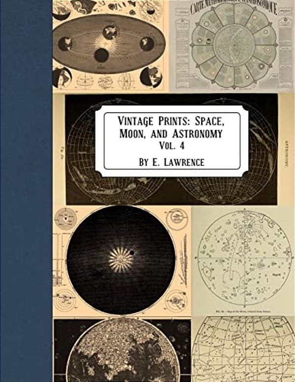 Vintage Prints: Space, Moon, And Astronomy: Vol. 4-..