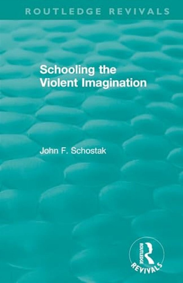Schooling The Violent Imagination-..
