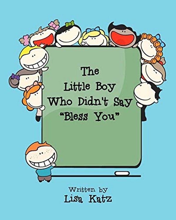 The Little Boy Who Didn't Say Bless You-..
