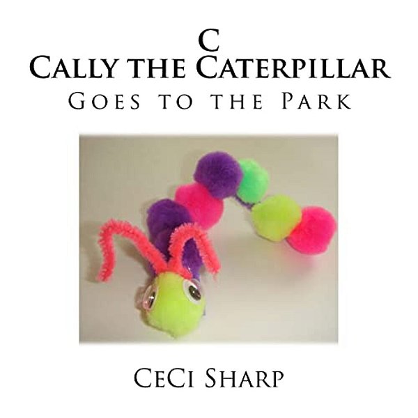 C - Cally The Caterpillar Goes To The Park-..