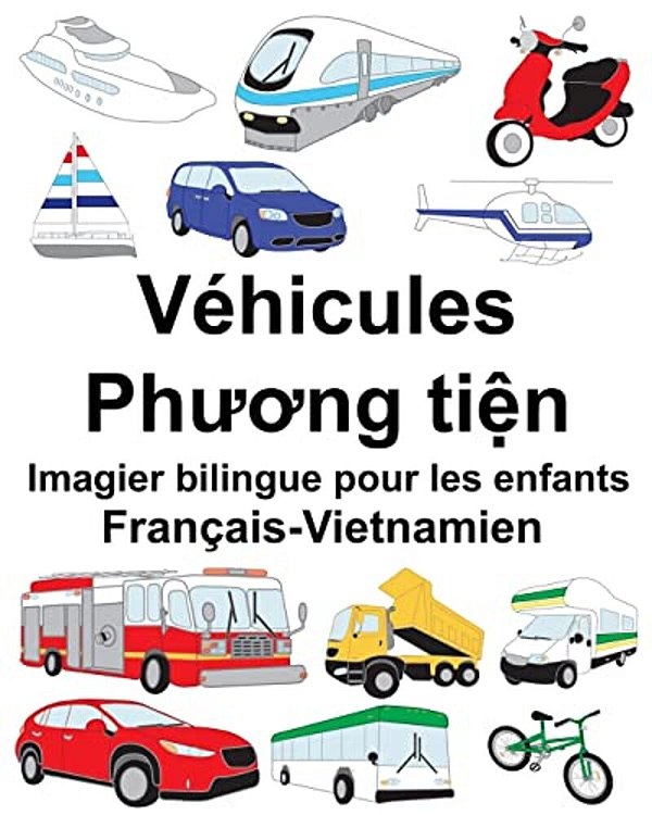 Français-Vietnamien Véhicules Imagier Bilingue Pour Les Enfants-..