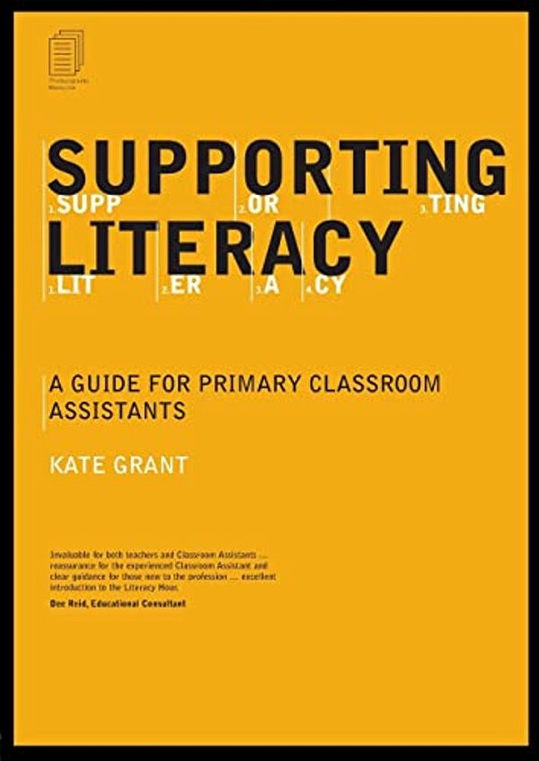 Supporting Literacy: A Guide For Primary Classroom Assistants-..