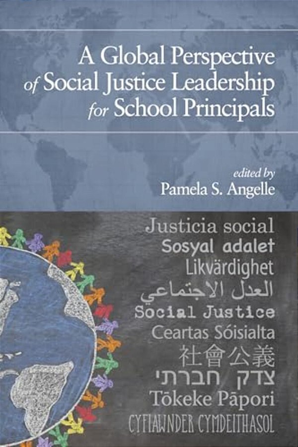 A Global Perspective Of Social Justice Leadership For School Principals-..