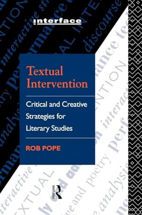 Textual Intervention: Critical And Creative Strategies For Literary Studies-..