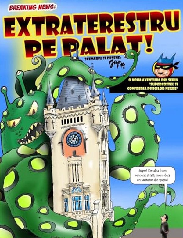 Extraterestru Pe Palat!: O Noua Aventura Din Seria Supercostel Si Confreria Pisicilor Negre-..