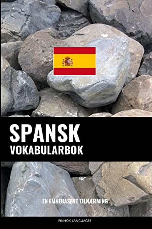 Spansk Vokabularbok: En Emnebasert Tilnærming-..