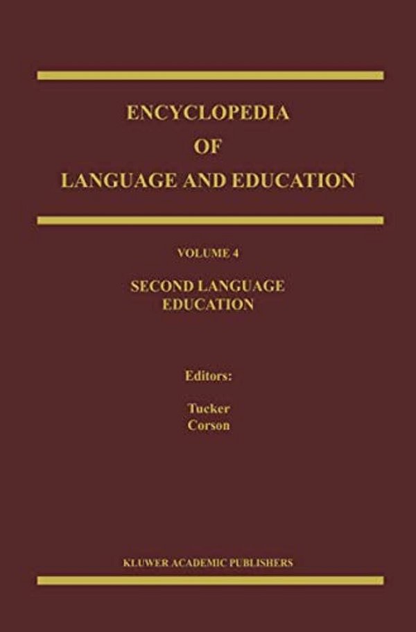 Encyclopedia Of Language And Education: Second Language Education-..