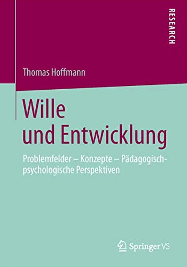 Wille Und Entwicklung: Problemfelder - Konzepte - Pädagogisch-Psychologische Perspektiven-..