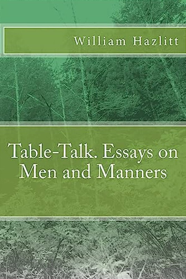 Table-Talk. Essays On Men And Manners-..