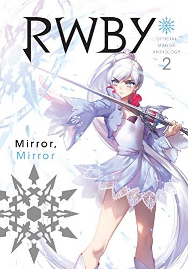 Rwby: Official Manga Anthology, Vol. 2: Mirror Mirror-..