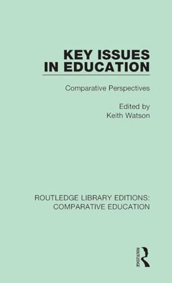 Key Issues In Education: Comparative Perspectives-..