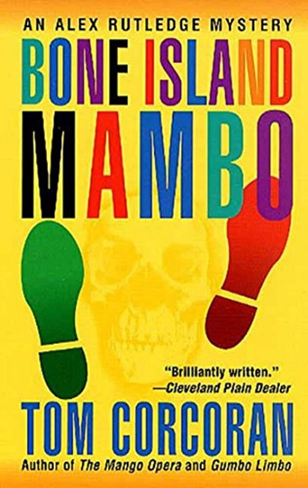 Bone Island Mambo: An Alex Rutledge Mystery-..