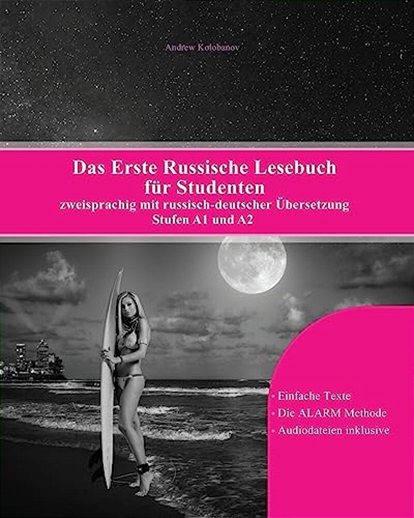 Das Erste Russische Lesebuch Für Studenten: Zweisprachig Mit Russisch-Deutscher Übersetzung Stufen A1 Und A2-..
