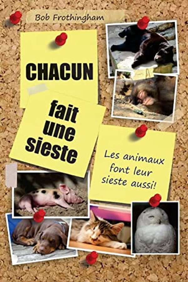 Chacun Fait Une Sieste: Les Animaux Font Leur Sieste Aussi!-..